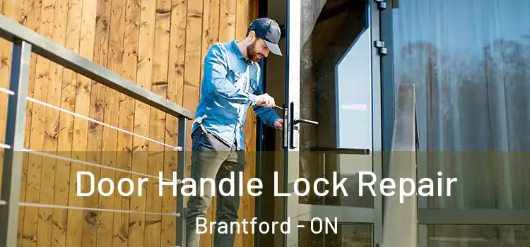 Door Handle Lock Repair Brantford - ON
