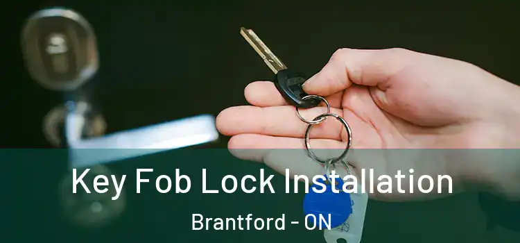 Key Fob Lock Installation Brantford - ON