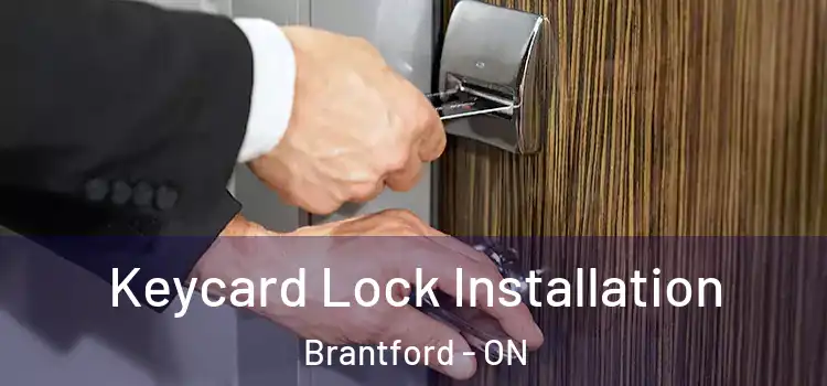 Keycard Lock Installation Brantford - ON