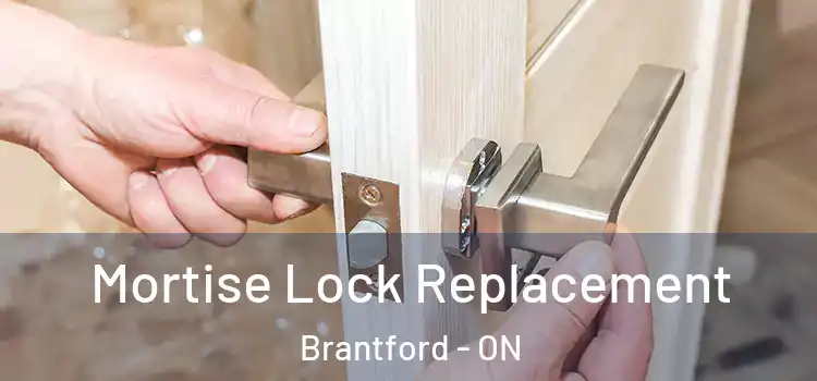 Mortise Lock Replacement Brantford - ON